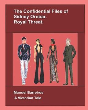 portada The Confidential Files of Sidney Orebar: Royal Threat: A Victorian Tale.