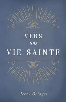portada Vers Une Vie Sainte (the Pursuit of Holiness) (en Francés)