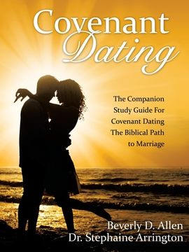 portada Covenant Dating: The Companion Study Guide for Covenant Dating the Biblical Path to Marriage (en Inglés)