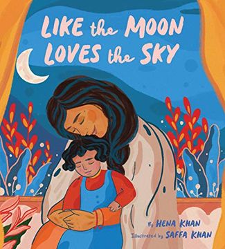 portada Like the Moon Loves the Sky: (Mommy Book for Kids, Islamic Children's Book, Read-Aloud Picture Book)