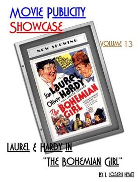 portada Movie Publicity Showcase Volume 13: Laurel and Hardy in "The Bohemian Girl" (in English)