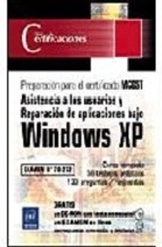 portada WINDOWS XP: ASISTENCIA A LOS USUARIOS Y REPARACION DE APLICACIONE S (EXAMEN Nº 70 - 272) (INCLUYE CD