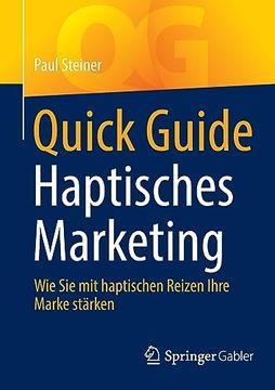 portada Quick Guide Haptisches Marketing: Wie sie mit Haptischen Reizen Ihre Marke stã Â¤Rken (German Edition) [Soft Cover ] (in German)
