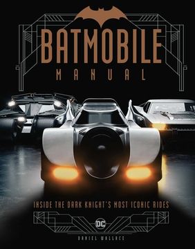 portada Batmobile Manual: Inside the Dark Knight'S Most Iconic Rides (Haynes Manual) (en Inglés)
