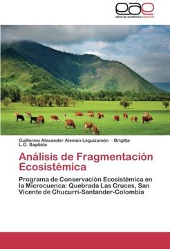 portada Análisis de Fragmentación Ecosistémica: Programa de Conservación Ecosistémica en la Microcuenca: Quebrada Las Cruces, San Vicente de Chucurrí-Santander-Colombia