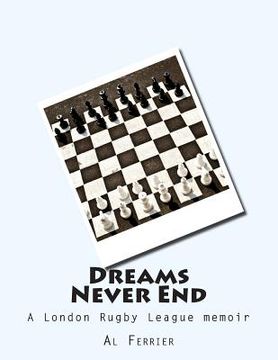 portada Dreams Never End: A London Rugby League memoir (en Inglés)