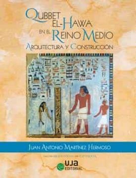 portada Qubbet El-Hawa en el Reino Medio: Arquitectura y Construcción (Arqueologías) (in Spanish)