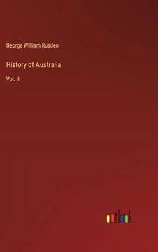 portada History of Australia: Vol. Ii (en Inglés)