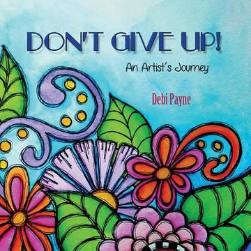portada Don't Give Up!: An Artist's Journey (en Inglés)