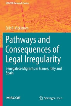 portada Pathways and Consequences of Legal Irregularity: Senegalese Migrants in France, Italy and Spain (in English)