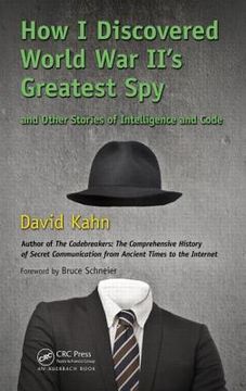 portada How I Discovered World War II's Greatest Spy and Other Stories of Intelligence and Code