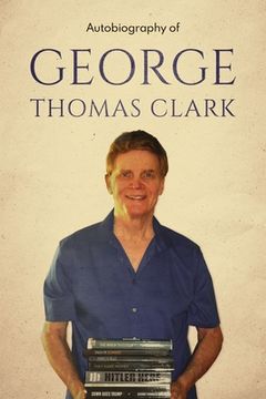 portada Autobiography of George Thomas Clark (en Inglés)