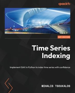 portada Time Series Indexing: Implement iSAX in Python to index time series with confidence