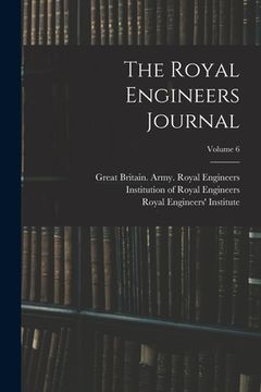 portada The Royal Engineers Journal; Volume 6 (en Inglés)