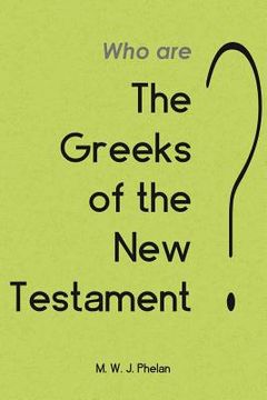 portada The 'Greeks' of the New Testament or Paul's Ministry to Israel (en Inglés)