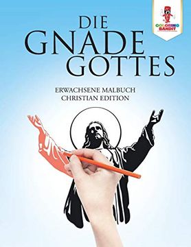 portada Die Gnade Gottes: Erwachsene Malbuch Christian Edition (in German)