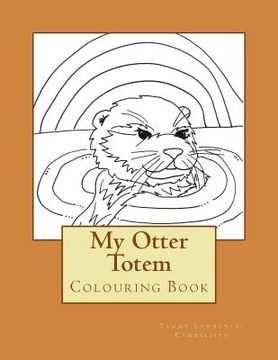 portada My Otter Totem: Adult Colouring Book (en Inglés)