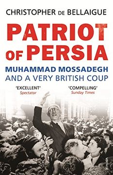 portada Patriot of Persia: Muhammad Mossadegh and a Very British Coup