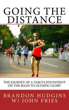 portada Going the Distance: The Journey of a Vasculitis Patient on the Road to Olympic Glory (en Inglés)