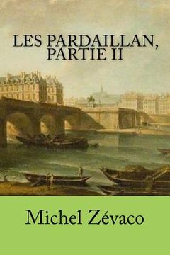 portada Les Pardaillan, partie II (en Francés)