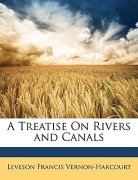 portada a treatise on rivers and canals (en Inglés)