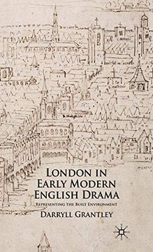 portada London in Early Modern English Drama: Representing the Built Environment (in English)