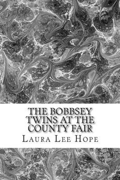 portada The Bobbsey Twins at The County Fair: (Laura Lee Hope Children's Classics Collection) (en Inglés)