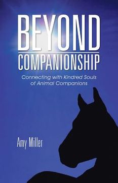 portada Beyond Companionship: Connecting with Kindred Souls of Animal Companions (en Inglés)
