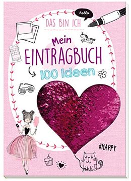 portada Mein Eintragbuch 100 Ideen: Das bin Ich: Mit Tollen Wendepailletten (en Alemán)