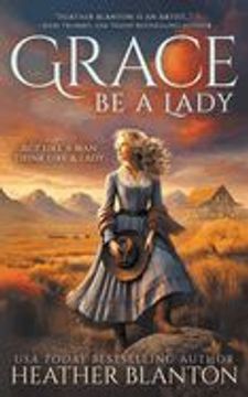 Grace be a Lady: A Christian Historical Western Romance