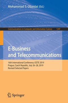 portada E-Business and Telecommunications: 16th International Conference, Icete 2019, Prague, Czech Republic, July 26-28, 2019, Revised Selected Papers