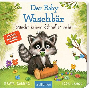 portada Der Baby Waschbär Braucht Keinen Schnuller Mehr (en Alemán)