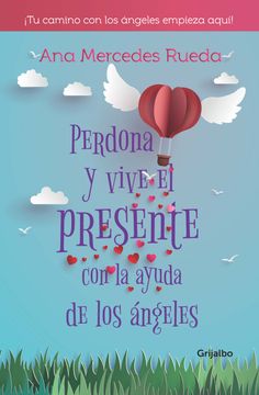 portada Perdona y Vive el Presente con la Ayuda de los Ángeles (in Spanish)