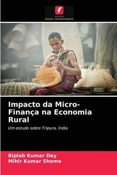 portada Impacto da Micro-Finança na Economia Rural: Um Estudo Sobre Tripura, Índia (en Portugués)