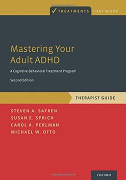 portada Mastering Your Adult Adhd: A Cognitive-Behavioral Treatment Program, Therapist Guide (Treatments That Work) (en Inglés)