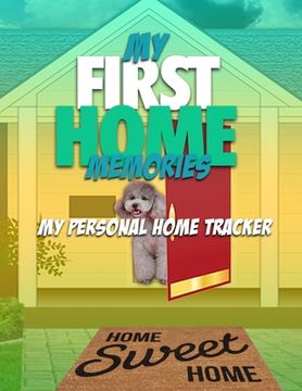 portada My First Home Memories: My Personal Home Tracker (en Inglés)
