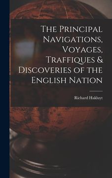 portada The Principal Navigations, Voyages, Traffiques & Discoveries of the English Nation (en Inglés)