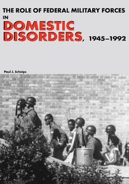 portada The Role of Federal Military Forces in Domestic Disorders, 1945-1992 (en Inglés)