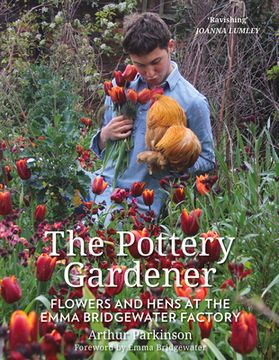 portada The Pottery Gardener: Flowers and Hens at the Emma Bridgewater Factory (in English)