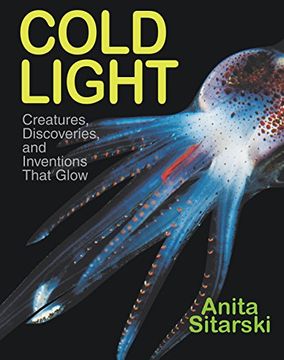 portada Cold Light: Creatures, Discoveries, and Inventions That Glow