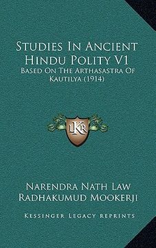 portada studies in ancient hindu polity v1: based on the arthasastra of kautilya (1914) (en Inglés)