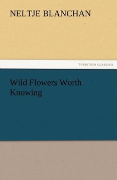 portada wild flowers worth knowing (en Inglés)