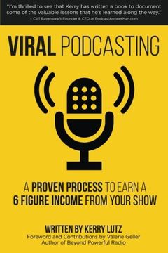 portada Viral Podcasting: How To Earn A 6 Figure Income From Your Podcast