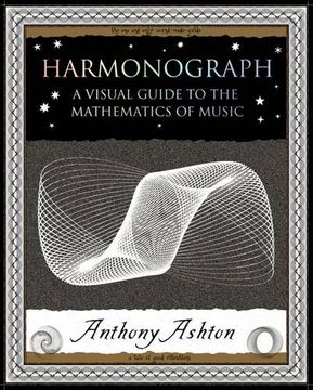 portada Harmonograph: A Visual Guide to the Mathematics of Music (Wooden Books Gift Book)