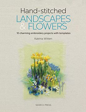 portada Handstitched Landscapes and Flowers: 10 Charming Embroidery Projects With Templates (in English)