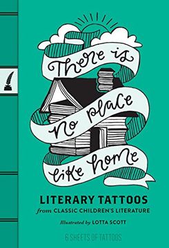 portada There Is No Place Like Home: Literary Tattoos from Classic Children's Literature