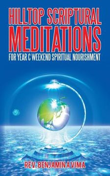 portada Hilltop Scriptural Meditations: For Year C Weekend Spiritual Nourishment (en Inglés)