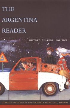 portada The Argentina Reader: History, Culture, Politics (The Latin America Readers) (en Inglés)