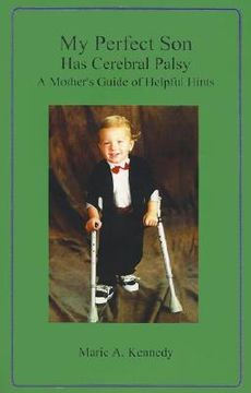 portada my perfect son has cerebral palsy: a mother's guide of helpful hints (in English)