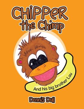 portada Chipper the Chimp: And His Big Brother Lou (en Inglés)